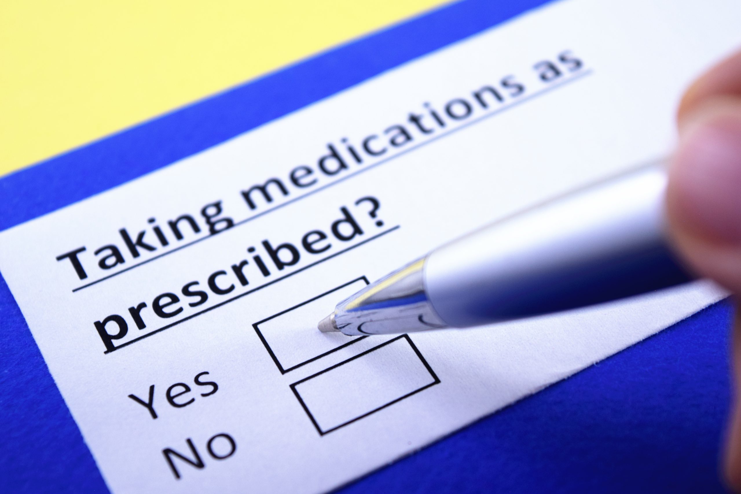 Taking medication as prescribed?